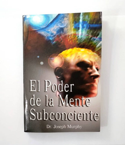 Libro: El Poder De La Mente Subconsciente - Dr.joseph Murphy