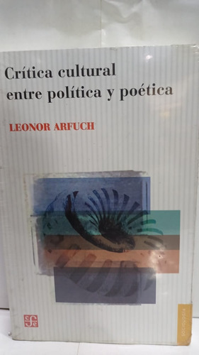 Critica Cultural Entre Politica Y Poetica 