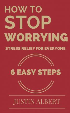 Libro How To Stop Worrying - Stress Relief For Everyone -...