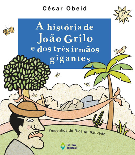 A história de João Grilo e dos três irmãos gigantes, de Obeid, César. Editora do Brasil, capa mole em português, 2010