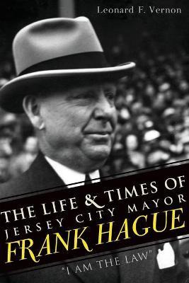 Libro The Life And Times Of Jersey City Mayor Frank Hague...