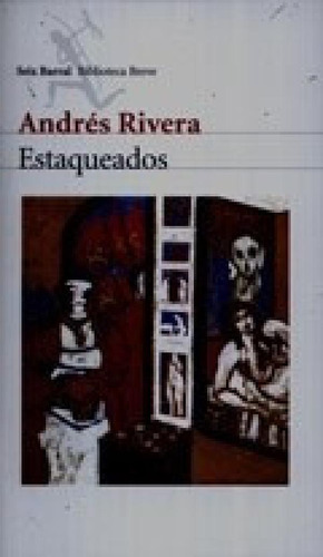 Libro - Estaqueados (coleccion Biblioteca Breve) - Rivera A