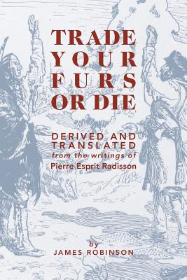 Libro Trade Your Furs Or Die: Derived And Translated From...