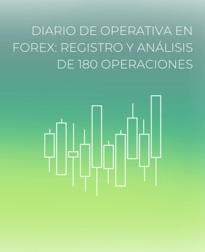 Diario De Operativa En Forex: Registro Y Análisis De 1 51-vn