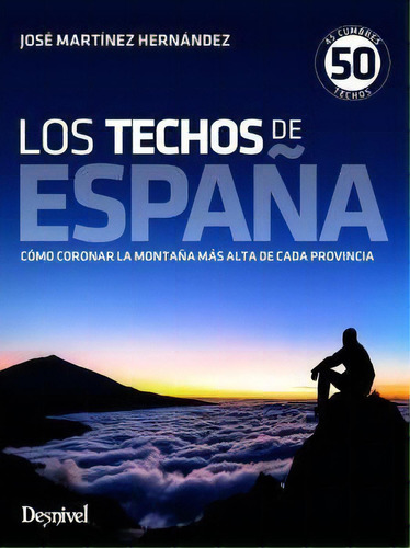 Los Techos De Espaãâ±a, De Martínez Hernández, José. Editorial Ediciones Desnivel, S. L, Tapa Blanda En Español