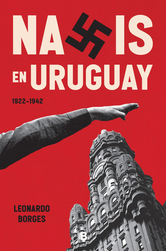 Libro: Nazis En Uruguay / Leonardo Borges