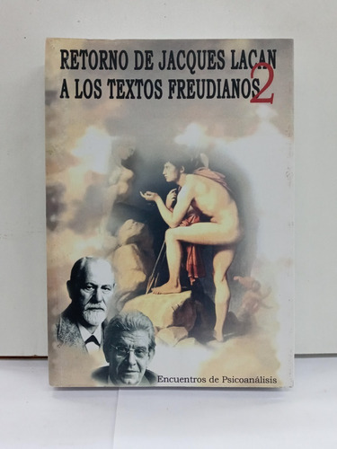 Retorno De Jacques Lacan A Los Textos Freudianos 2