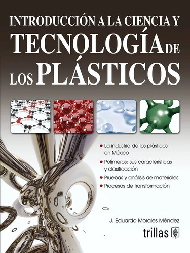 Introducción A La Ciencia Y Tecnología De Plásticos Trillas