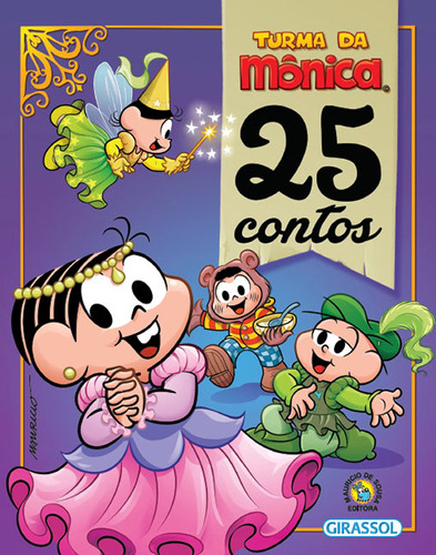 Turma da Mônica - 25 Contos (Brochura), de Furtado, Paula. Editora Girassol Brasil Edições EIRELI, capa mole em português, 2021