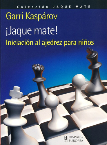 Libro Jaque Mate - Iniciacion Al Ajedrez Para Niños Kasparov