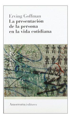 Libro La Presentación De La Persona En La Vida Cotidiana (2