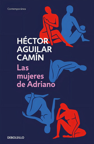 Las mujeres de Adriano: aplica, de Aguilar Camín, Héctor. aplica, vol. No aplica. Editorial Debolsillo, tapa pasta blanda, edición 1 en español, 2023