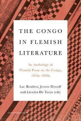 The Congo In Flemish Literature : An Anthology Of Flemish...