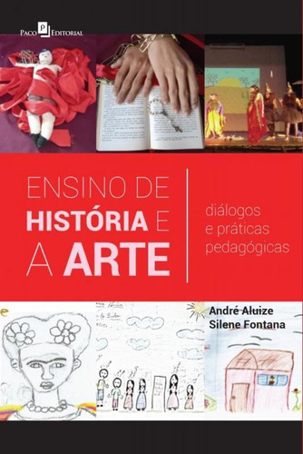 Ensino De História E A Arte: Ensino De História E A Arte, De Aluize, André / Fontana, Silene. Editora Paco, Capa Mole, Edição 1ª-edição 2016 Em Português