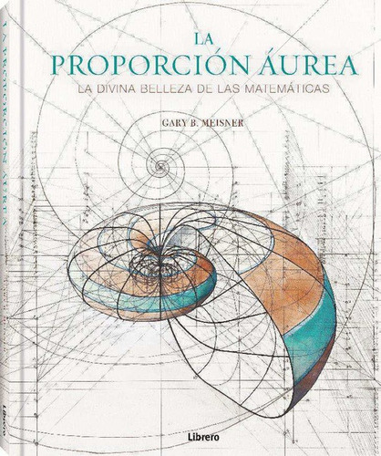 La Proporción Aurea - Gary B. Meisner