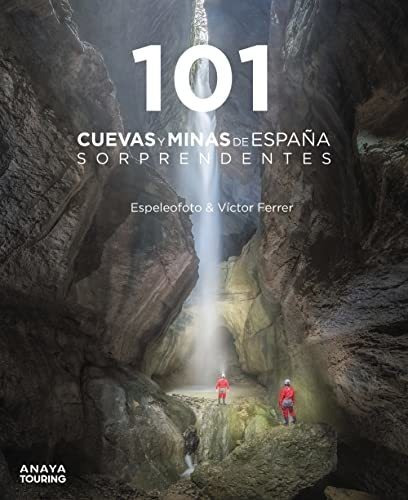 101 Cuevas Y Minas De España Sorprendentes (guías Singulares