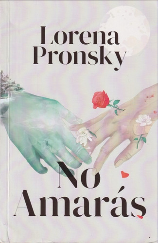 No Amaras Lorena Pronsky 