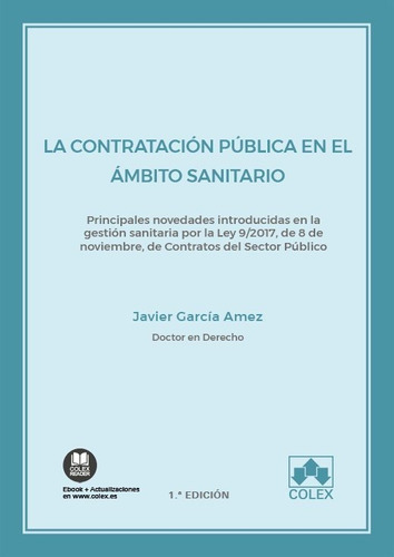 La Contrataciãâ³n Pãâºblica En El Ãâ¡mbito Sanitario, De Garcia Amez, Javier. Editorial Colex, Tapa Blanda En Español