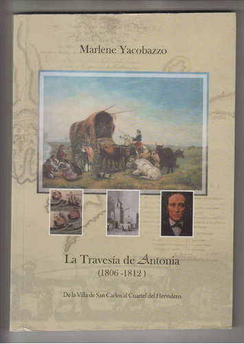 De San Carlos Al Hervidero La Travesia De Antonia Yacobazzo