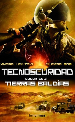 Tecnoscuridad 2 Tierras Baldías - Levitski - Bobl, de Andrei Levitski - Aleksei Bobl. Editorial Timunmas - Planeta - Minotauro en español