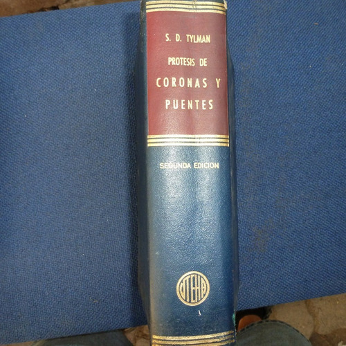 Protesis De Coronas Y Puentes, Stanley D. Tylman, Ed. Uteha