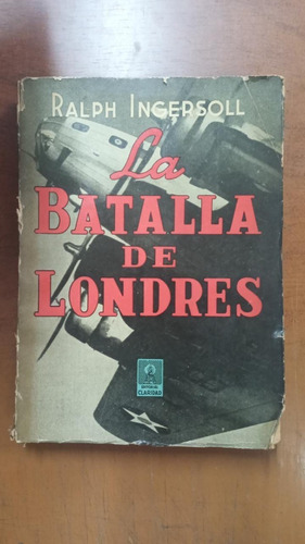 La Batalla De Londres-ralph Ingersoll- Ed Claridad-merlin