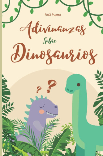 Libro: Adivinanzas Sobre Dinosaurios (spanish Edition)