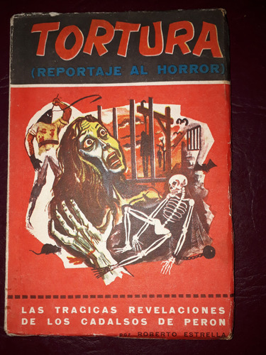 Tortura (reportaje Al Horror)- 1943-1955- Roberto Estrella