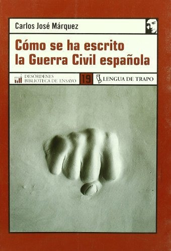 Como Se Ha Escrito La Guerra Civil Española, De José Marquez. Editorial Lengua De Trapo (w), Tapa Blanda En Español