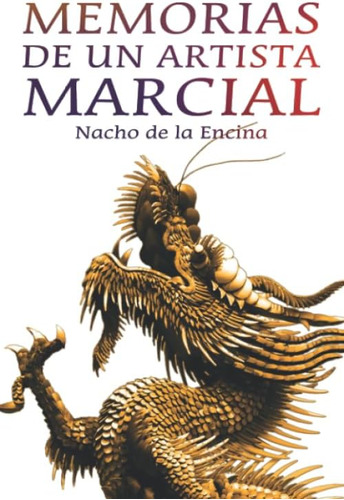 Libro: Memorias Un Artista Marcial (spanish Edition)