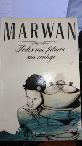 Libro Marwan Todos Mis Futuros Son Contigo