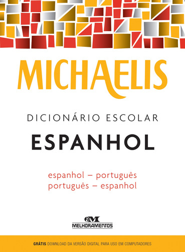 Michaelis dicionário escolar espanhol, de Melhoramentos. Série Michaelis Escolar Editora Melhoramentos Ltda., capa mole em português, 2016