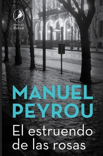 El Estruendo De Las Rosas - Manuel Peyrou