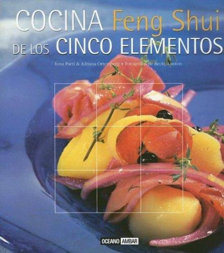 Cocina Feng Shui De Los Cinco Elementos, De Purti, Lona & Ortemberg, Adria. Editorial Oceano Ambar, Tapa Tapa Blanda En Español