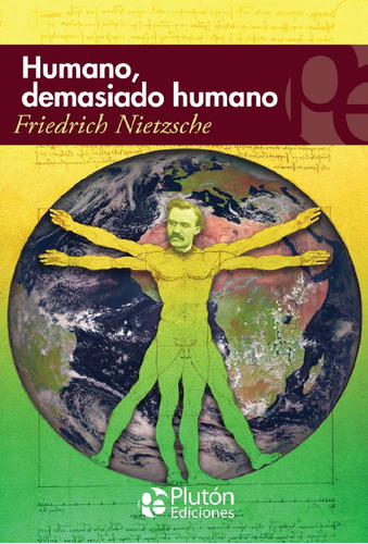 Humano, Demasiado Humano, De Friedrich Nietzsche. Editorial Plutón, Tapa Blanda En Español