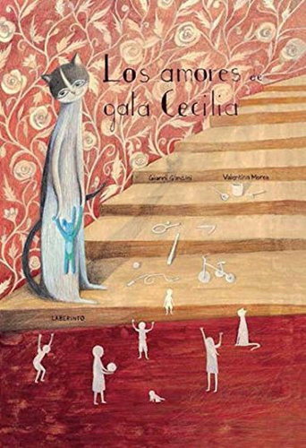 Los amores de la gata Cecilia (Álbumes ilustrados), de Gandini, Gianni. Editorial Ediciones del Laberinto, tapa pasta dura, edición 1 en español, 2011