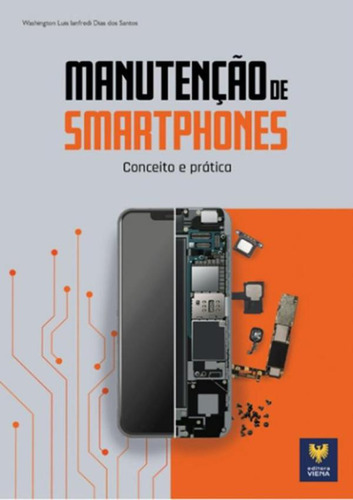 Manutenção De Smartphones - Conceito E Prática: Manutenção De Smartphones - Conceito E Prática, De Santos, Washington Luis Lanfredi Dias Dos. Editora Viena, Capa Mole, Edição 1 Em Português, 2023