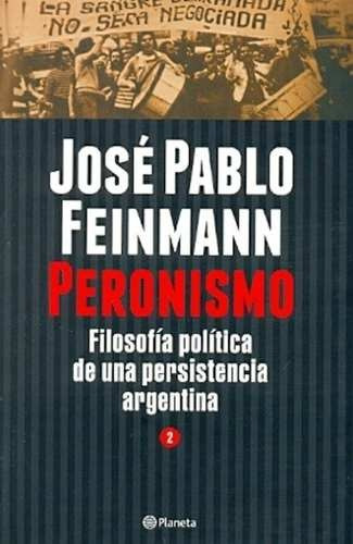 Peronismo 2º Tomo - José Pablo Feinmann