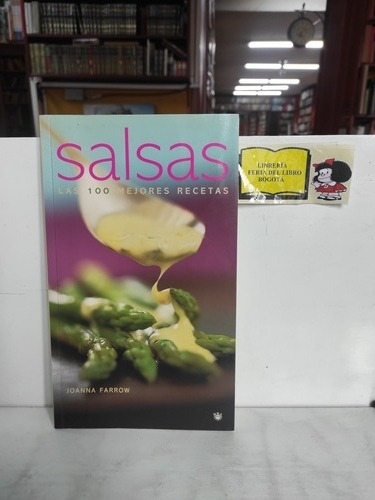 Salsas - Las 100 Mejores Recetas - Joanna Farrow - Cocina 