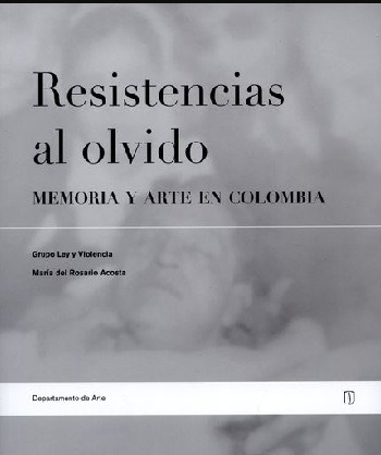 Resistencias Al Olvido, De Maria Del Rosario Acosta López