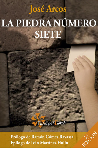 La Piedra NÃÂºmero Siete, de Arcos, José. Editorial Independiente, tapa blanda en español