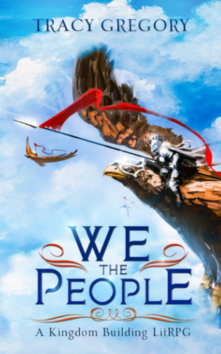 Libro: We The People: A Kingdom Building Litrpg