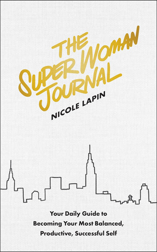 Libro: The Super Woman Journal: Your Daily Guide To Becoming