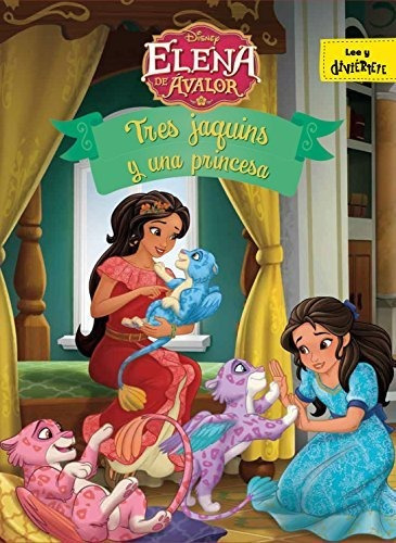 Elena De Ávalor. Tres Jaquins Y Una Princesa: Cuento (disney
