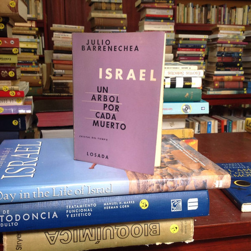 Israel Un Árbol Por Cada Muerto. Julio Barrenechea.