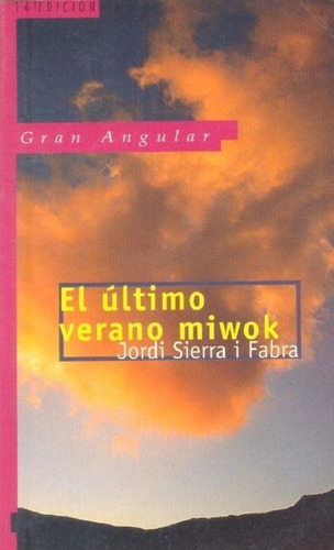 El Último Verano Miwok, Jordi Sierra I Fabra, Ed. Sm