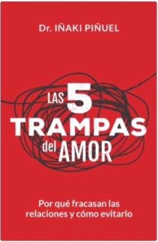 Libro Las 5 Trampas Del Amor - Por Que Fracasan Las Relaciones Y Como Evitarlo, de Piñuel, Iñaki. Editorial Ateneo, tapa blanda en español, 2021