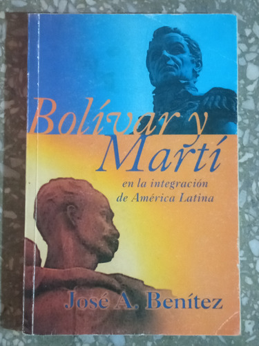 Bolivar Y Marti - José A. Benitez
