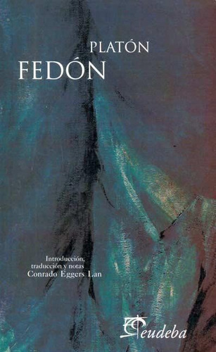 Fedón, De Platón. Editorial Eudeba En Español