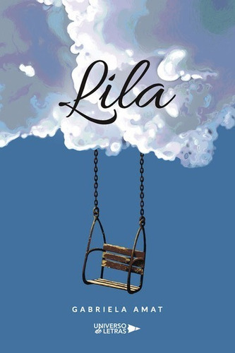 Lila, de Gabriela Amat. Editorial Universo de Letras, tapa blanda, edición 1era edición en español